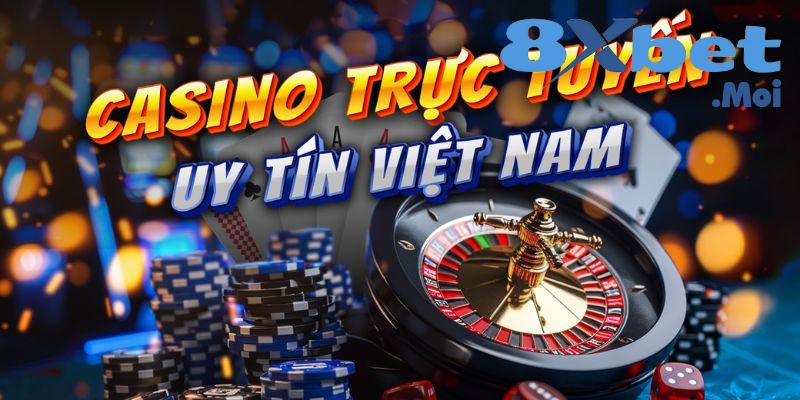 8XBET casino - Thế giới cá cược đẳng cấp cho các tay chơi bài bạc 1 8XBET casino - sòng bạc uy tín nhất Việt Nam