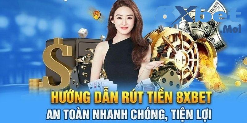 Rút Tiền 8XBET - Cách Thực Hiện Đơn Giản Chỉ Với 3 Phút 2 Điều kiện không thể thiếu khi rút tiền 8XBET