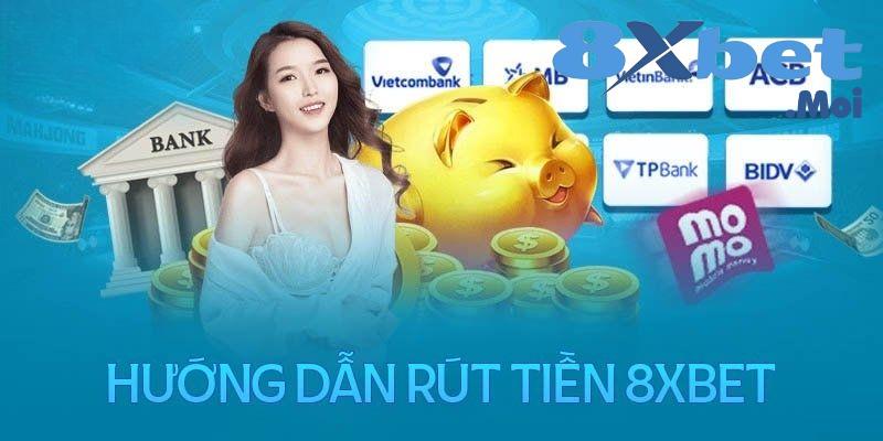 Rút Tiền 8XBET - Cách Thực Hiện Đơn Giản Chỉ Với 3 Phút 4 Lưu ý quan trọng khi thao tác chuyển vốn