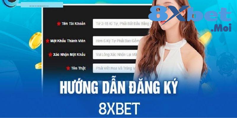 Đăng Ký 8XBET Tham Gia Thiên Đường Cá Cược Ngay Hôm Nay 4 Lưu ý đặc biệt khi thực hiện tạo tài khoản hội viên