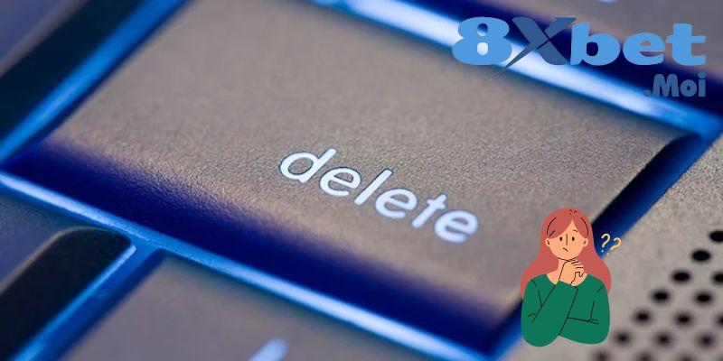 Hướng Dẫn Cách Xóa Tài Khoản 8XBET Nhanh Chóng Hiệu Quả 3 Những câu hỏi khi người chơi tìm cách xóa tài khoản 8XBET