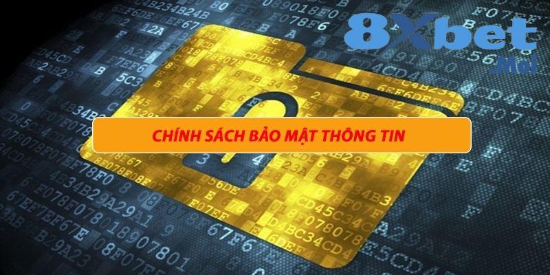 Chính Sách Bảo Mật 8XBET Tổng Hợp Thông Tin Cần Biết 1 Sơ lược về chính sách bảo mật 8XBET